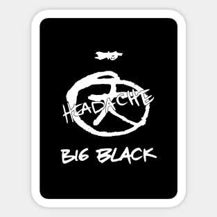 Big Black - Headache. Sticker